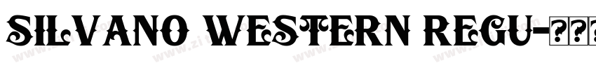 Silvano Western Regu字体转换 Silvano Western Regu字体转换